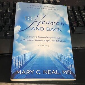 To Heaven and Back by Mary C. Neal, MD - Paperback, a doctor's Life after Death
